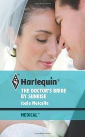 The Doctor's Bride by Sunrise (Brides of Penhally Bay, Bk 3) (Harlequin Medical, No 479)