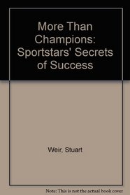 More Than Champions: Sportstars' Secrets of Success