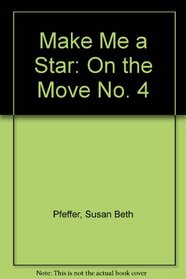 Make Me a Star: On the Move No. 4