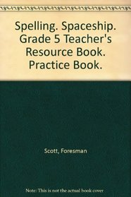 Spelling. Spaceship. Grade 5 Teacher's Resource Book. Practice Book.