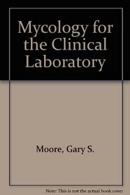 Mycology for the clinical laboratory