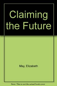 Claiming the Future