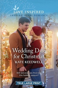 A Wedding Date for Christmas (Love Inspired, No 1540) (True Large Print)