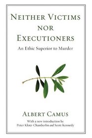 Neither Victims Nor Executioners: An Ethic Superior to Murder