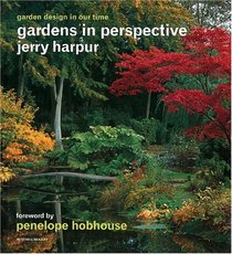 Gardens in Perspective: Garden Design in Our Time (Mitchell Beazley Gardening S.)