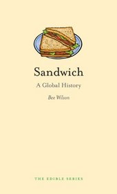 Sandwich: A Global History (Reaktion Books - Edible)