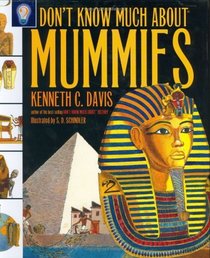 Don't Know Much About Mummies (Don't Know Much About)