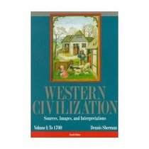 Western Civilization: Images and Interpretations: to 1700