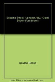 Sesame Street Alphabet (Giant Sticker Fun Books)