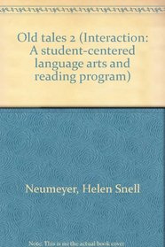 Old tales 2 (Interaction: A student-centered language arts and reading program)