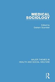 Medical Sociology Vol2 (Major Themes in Health and Social Welfare)