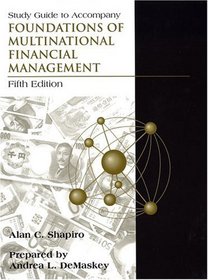 Study Guide to accompany Foundations of Multinational Financial Management, 5th Edition