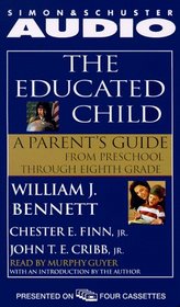 The Educated Child : A Parents Guide from Preschool to Eighth Grade