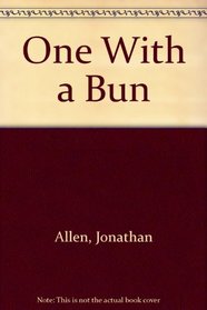 One With a Bun