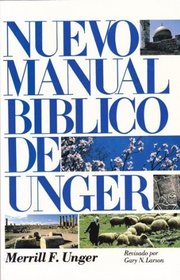 Nuevo manual biblico de Unger: New Unger's Bible Handbook