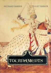Tournaments : Jousts, Chivalry and Pageants in the Middle Ages