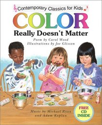 Color Really Doesn't Matter (Contemporary Classics for Kids)