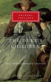 The Duke's Children: The Only Complete Edition (Everyman's Library (Cloth))