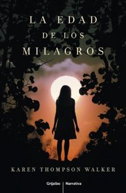 La Edad De Los Milagros (Spanish Edition)