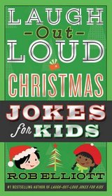Laugh-Out-Loud Christmas Jokes for Kids (Laugh-Out-Loud Jokes for Kids)