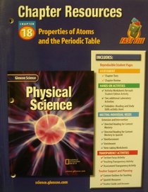 Glencoe Science: Phy Sci Chp 18 Properties of Atoms and the Pleriod Table 610p 02