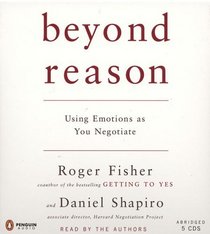Beyond Reason : Using Emotions as You Negotiate