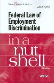 Federal Law of Employment Discrimination in a Nutshell, 6th (In a Nutshell (West Publishing))