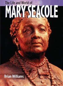 Mary Seacole Paper (The Life & World of ...)