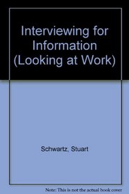 Interviewing for Information (Looking at Work)