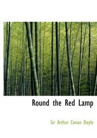 Round the Red Lamp (Large Print Edition)