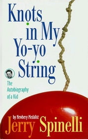 Knots in my Yo-Yo String: The Autobiography of a Kid
