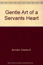 The Gentle Art of a Servant's Heart
