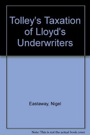 Tolley's Taxation of Lloyd's Underwriters