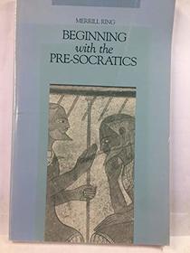 Beginning With the Pre Socratics