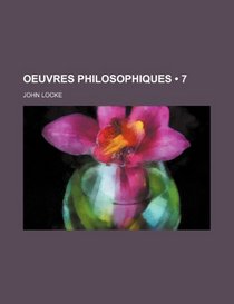Oeuvres Philosophiques (7) (French Edition)