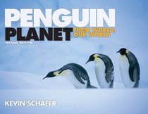 Penguin Planet: Their World, Our World, 2nd Edition