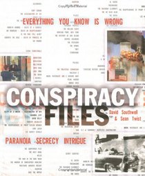 Conspiracy Theories: Real-life Stories of Paranoia, Secrecy and Intrigue
