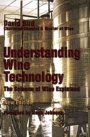 Understanding Wine Technology: The Science of Wine Explained, 2nd Edition