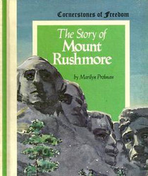 The Story of Mount Rushmore (Cornerstones of Freedom)