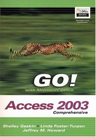 GO! with Microsoft Office Access 2003 Comprehensive and Student CD Package (Go! Series)