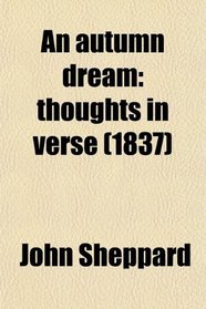 An autumn dream: thoughts in verse (1837)