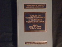 Tumors and Tumorlike Lesions of the Uterine Corpus and Cervix