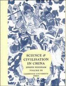 Science and Civilisation in China, Volume 3:  Mathematics and the Sciences of the Heavens and the Earth