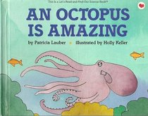 An Octopus Is Amazing (Let's-Read-and-Find-Out Science, Stage 2)