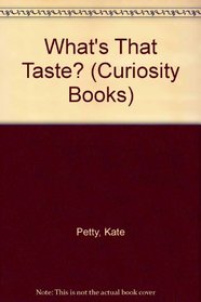 What's That Taste? (Curiosity Books)