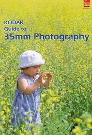 Kodak Guide to 35mm Photography: Techniques for Better Pictures