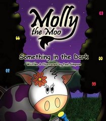 Molly the Moo: Something in the Dark Bk. 2