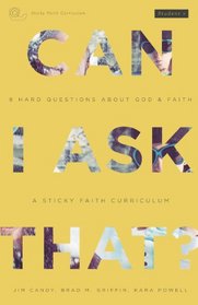 Can I Ask That?: 8 Hard Questions About God and Faith [Sticky Faith Curriculum] Student Guide