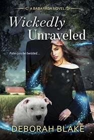 Wickedly Unraveled: A Baba Yaga Novel