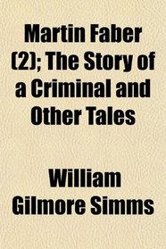 Martin Faber (2); The Story of a Criminal and Other Tales
